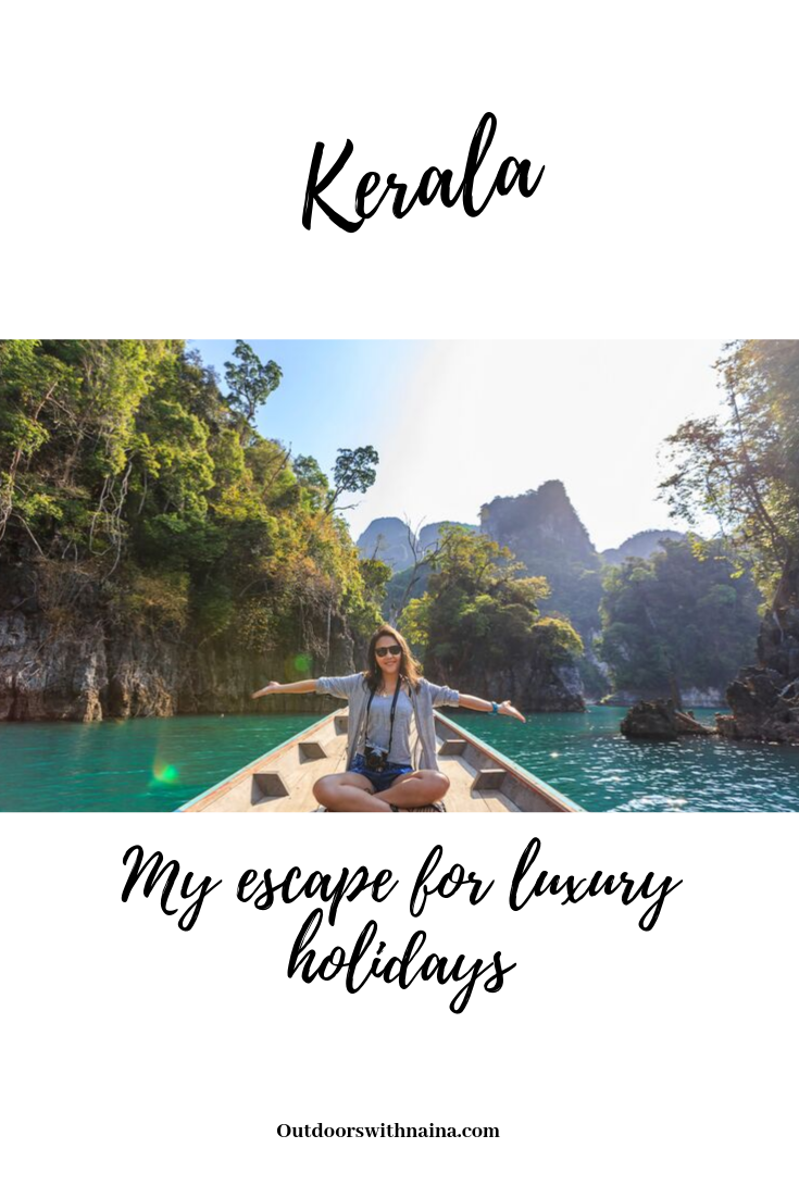 Kerala – My escape for Luxury holidays