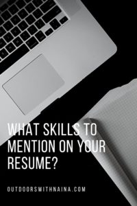 https://www.outdoorswithnaina.com/resume-writing-tips-skills-to-mention/resume-writing-tips/